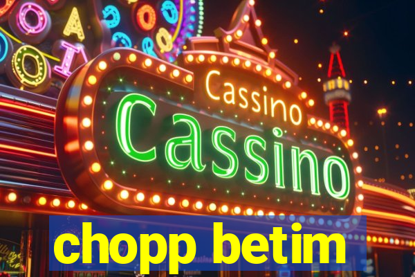 chopp betim